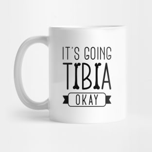 It’s Going Tibia Okay Mug